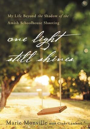 Amish School Shooting &Amp; Amish Forgiveness Books Image For Lancasterpa.com Amish Blog One Light Still Shines - Amazon Book