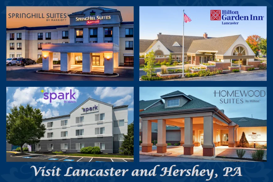 SpringHill Suites, Hilton Garden Inn, Spark, and Homewood Suites hotels, Visit Lancaster and Hershey PA