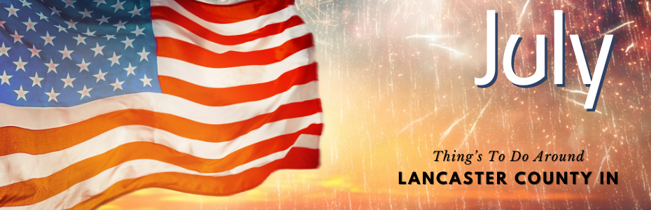 July Events in Lancaster County, PA - LancasterPA.com
