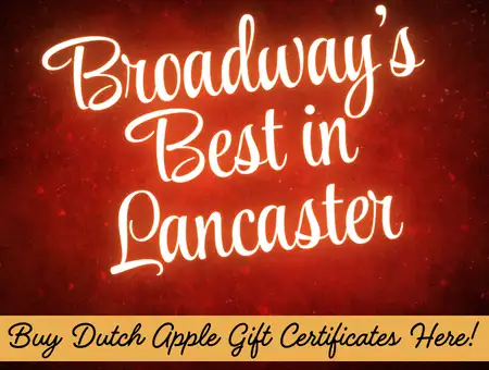 Dutch Apple Dinner Theatre - Lancaster, PA